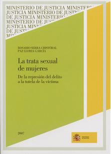 Ver detalles de LA TRATA SEXUAL DE MUJERES. DE LA REPRESIÓN DEL DELITO A LA TUTELA DE LA VÍCTIMA