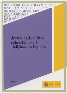 Ver detalles de JORNADAS JURÍDICAS SOBRE LIBERTAD RELIGIOSA EN ESPAÑA