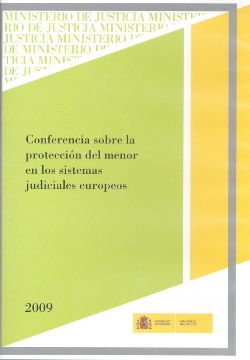 Ver detalles de CONFERENCIA SOBRE LA PROTECCIÓN DEL MENOR EN LOS SISTEMAS JUDICIALES EUROPEOS, 2009