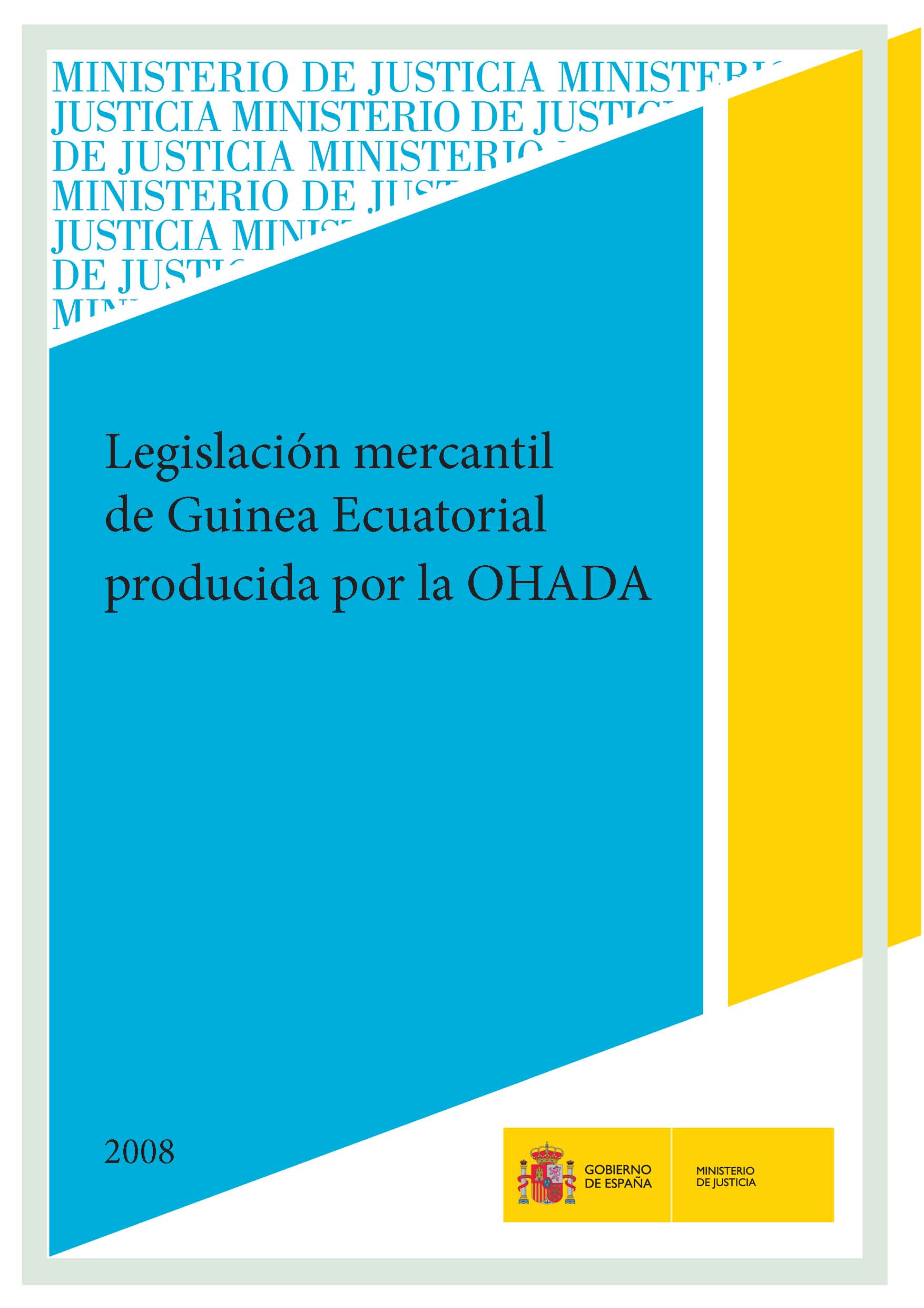 Ver detalles de LEGISLACIÓN MERCANTIL DE GUINEA ECUATORIAL PRODUCIDA POR LA OHADA, 2008, PDF