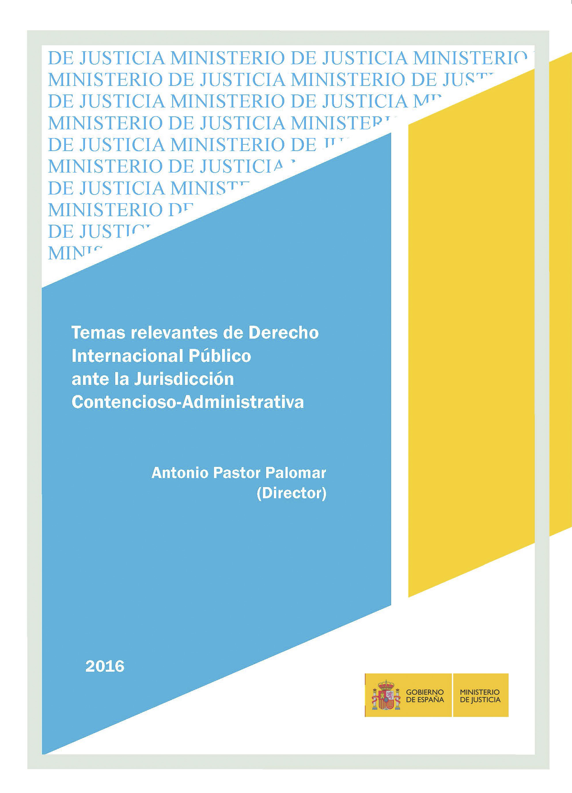 Ver detalles de TEMAS RELEVANTES DE DERECHO INTERNACIONAL PÚBLICO ANTE LA JURISDICCIÓN CONTENCIOSO-ADMINISTRATIVA