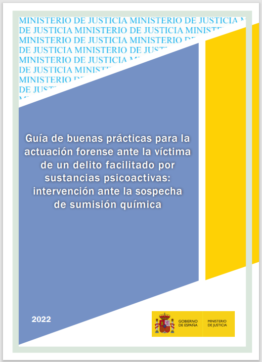 Ver detalles de Guía de buenas prácticas para la actuación forense ante la víctima de un delito facilitado por sustancias psicoactivas: intervención ante la sospecha de sumisión química