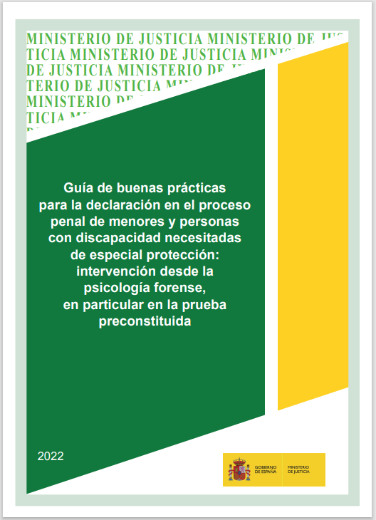 Ver detalles de Guía de buenas prácticas para la declaración en el proceso penal de menores y personas con discapacidad necesitadas de especial protección: intervención desde la psicología forense, en particular en la prueba preconstituida