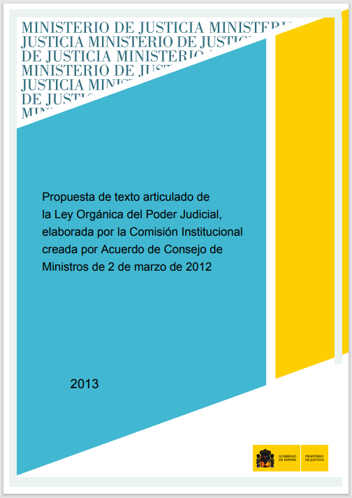 Ver detalles de Propuesta de texto articulado de la Ley Orgánica del Poder Judicial, elaborada por la Comisión Institucional creada por acuerdo de Consejo de Ministros de 2 de marzo de 2012