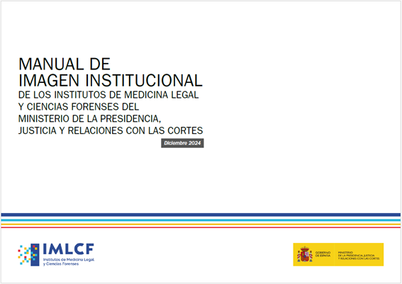 Ver detalles de Manual de Imagen Institucional de los Institutos de Medicina Legal y Ciencias Forenses del Ministerio de la Presidencia, Justicia y Relaciones con las Cortes