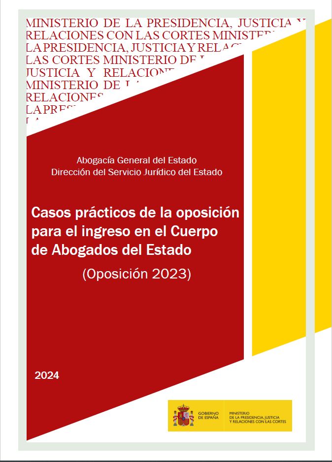 Ver detalles de CASOS PRÁCTICOS DE LA OPOSICIÓN PARA EL INGRESO EN EL CUERPO DE ABOGADOS DEL ESTADO. Oposición 2023. PDF