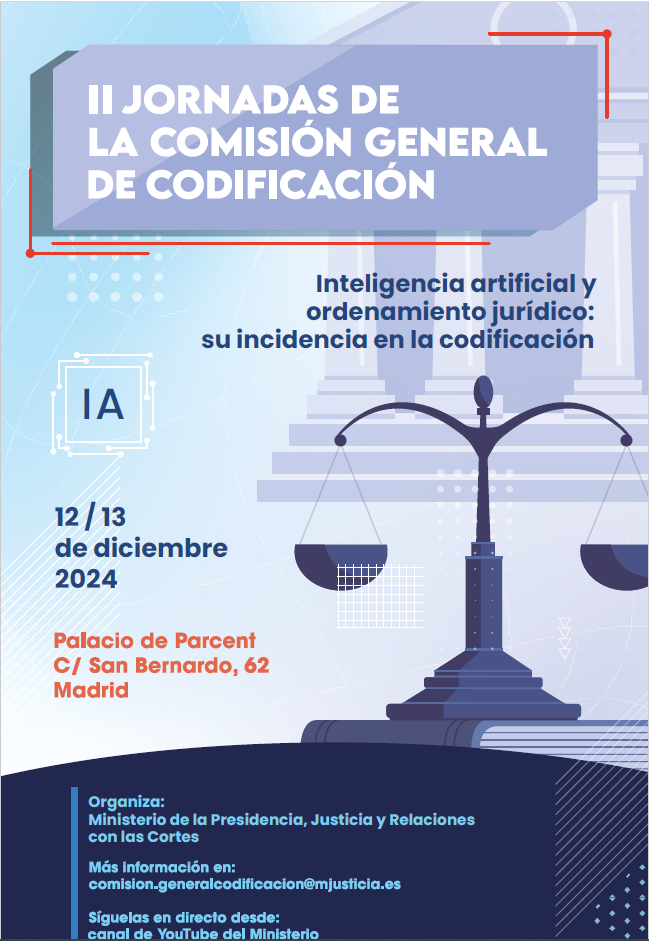 Ver detalles de II Jornadas de la Comisión General de Codificación. Inteligencia artificial y ordenamiento jurídico: su incidencia en la codificación, 2024. Programa (PDF)