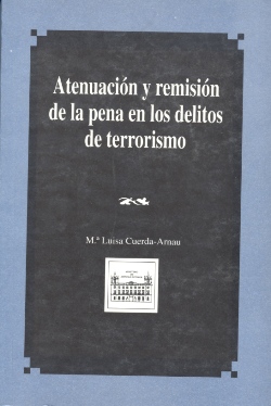 Ver detalles de ATENUACIÓN Y REMISIÓN DE LA PENA EN LOS DELITOS DE TERRORISMO  1995