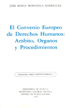 Ver detalles de EL CONVENIO EUROPEO DE DERECHOS HUMANOS. ÁMBITO, ÓRGANOS Y PROCEDIMIENTO    1985 COLECCIÓN TEMAS CONSTITUCIONALES, 4 1985