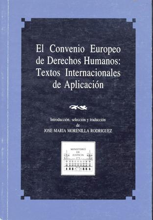 Ver detalles de EL CONVENIO EUROPEO DE DERECHOS HUMANOS. TEXTOS INTERNACIONALES DE DE APLICACIÓN 1985