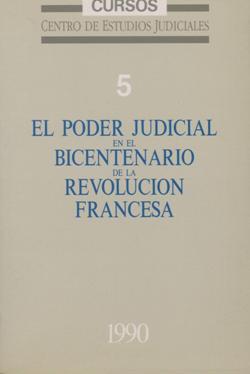 Ver detalles de PODER JUDICIAL EN EL BICENTENARIO DE LA REVOLUCIÓN FRANCESA COLECCIÓN. COLECCIÓN CURSOS Nº 5  1990