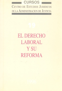 Ver detalles de EL DERECHO LABORAL Y SU REFORMA. COLECCIÓN DE CURSOS Nº 19  1996