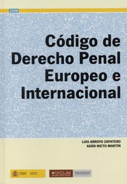 Ver detalles de CÓDIGO DE DERECHO PENAL EUROPEO E INTERNACIONAL  2008