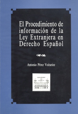 Ver detalles de EL PROCEDIMIENTO DE INFORMACIÓN DE LA LEY EXTRANJERA EN DERECHO ESPAÑOL