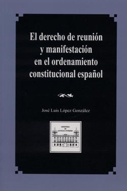 Ver detalles de EL DERECHO DE REUNIÓN Y MANIFESTACIÓN EN EL ORDENAMIENTO CONSTITUCIONAL ESPAÑOL  1995