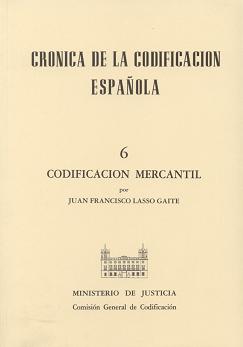 Ver detalles de CRÓNICA DE LA CODIFICACIÓN ESPAÑOLA. TOMO VI CODIFICACIÓN MERCANTIL (RÚSTICA) 1998