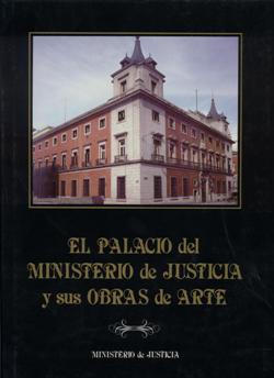 Ver detalles de EL PALACIO DEL MINISTERIO DE JUSTICIA Y SUS OBRAS DE ARTE  1986